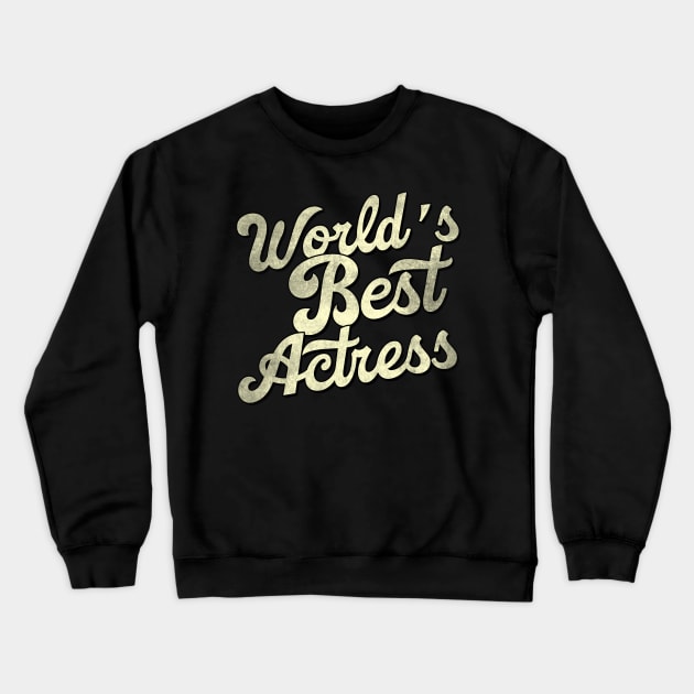 Actress job. Perfect present for mother dad father friend him or her Crewneck Sweatshirt by SerenityByAlex